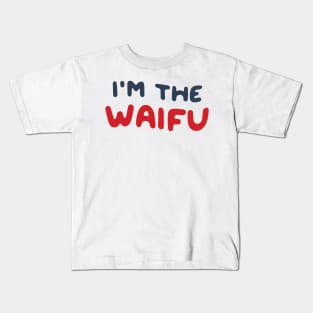 I'm the Waifu / If Found, Please Return to the Waifu (Couple Shirt) Version 3 Kids T-Shirt